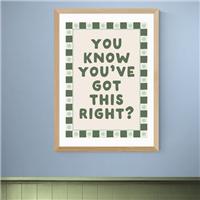 East End Prints You Know You've Got This Print