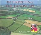Interpreting the Landscape from the Air by Aston, Mick Hardback Book The Cheap