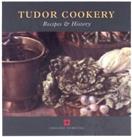 Tudor Cookery: Recipes and History (Cooking Through... by Brears, Peter Hardback
