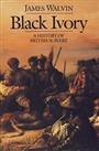 Black Ivory: History of British Slavery by Walvin, James Hardback Book The Cheap