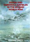 Devon and Cornwall Airfields in the Second World War by Smith, Graham Paperback