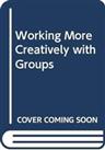 Working More Creatively with Groups by Benson, Jarlath F. Paperback Book The