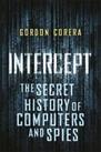 Intercept: The Secret History of Computers and Spies by Corera, Gordon Book The