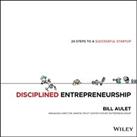 Disciplined Entrepreneurship ?" 24 Steps to a Successful Star... by Aulet, Bill