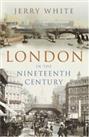 London In The Nineteenth Century by White, Jerry Hardback Book The Cheap Fast