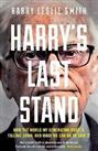 Smith, Harry Leslie : Harrys Last Stand: How the World My Gene Amazing Value