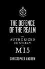 The Defence of the Realm: The Authorized Hist... by Andrew, Christopher Hardback