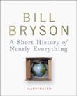 A Short History of Nearly Everything - Illustrated by Bryson, Bill Hardback The