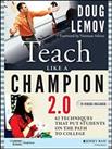 Teach Like a Champion 2.0: 62 Techniques that Put Students on ... by Lemov, Doug