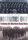 Hostilities Only: Training the Wartime Royal Navy by Lavery, Brian Paperback The