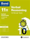 Bond 11+: Verbal Reasoning 10 Minute Tests: 10-11+ years by Bond 11+ Book The