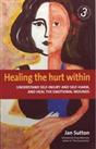 Healing the Hurt Within: 3rd edition: Understand Sel... by Sutton, Jan Paperback