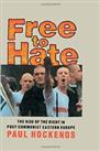 Free to Hate: Rise of the Right in Post-communist ... by Hockenos, Paul Hardback