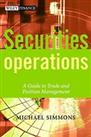 Securities Operations: A Guide to Trade and Posit... by Michael Simmons Hardback