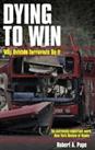Dying to Win: Why Suicide Terrorists Do It by Robert A. Pape Hardback Book The