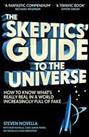 The Skeptics' Guide to the Universe: How To Know What's Re... by Novella, Steven