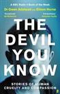 The Devil You Know: Stories of Human Cruelty and Compassion by Horne, Eileen The