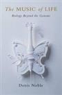 The Music of Life: Biology beyond the Genome by Noble, Denis Hardback Book The