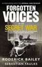 Forgotten voices of the secret war: an inside history of special operations