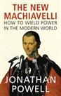 The New Machiavelli: How to Wield Power in the M... by Powell, Jonathan Hardback