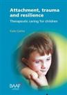 Attachment, Trauma and Resilience: Therapeutic Carin... by Kate Cairns Paperback