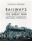 Railways of the Great War with Michael Portillo by Hooper, Colette Book The