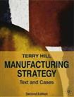 Manufacturing Strategy: Texts and Cases by Hill, Terry Paperback Book The Cheap