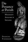 Do Penance or Perish: Magdalen Asylums in Irel... by Finnegan, Frances Paperback