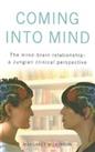 Coming into Mind: The Mind-Brain Relationshi... by Wilkinson, Margaret Paperback