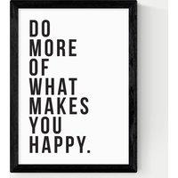 East End Prints Do More Of What Makes You Happy Framed Art Black