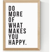 East End Prints Do More Of What Makes You Happy Framed Art Natural