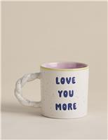 Love You More Slogan Mug