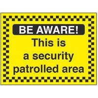 "This Is A Security Patrolled Area" Sign 450mm x 600mm (4988T)