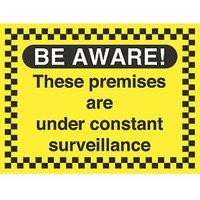 "Premises Under Constant Surveillance" Sign 450mm x 600mm (5658T)