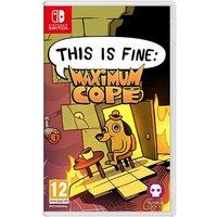 This is Fine: Maximum Cope - Switch