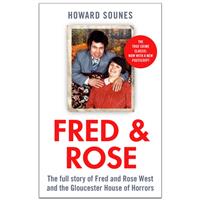 Fred & Rose by Howard Sounes - True Crime Books (Paperback)