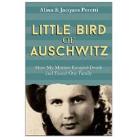 Little Bird of Auschwitz by Alina & Jaques Peretti - History Books (Paperback)