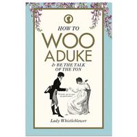 How to Woo a Duke by Lady Whistleblower - Entertainment Books (Hardback)