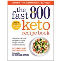 The Fast 800 Keto Recipe Book by Dr Clare Bailey, Kathryn Bruton and Dr Michael Mosley - Diet Books (Paperback)