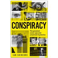 Conspiracy: The Greatest Cover-Ups and Unsolved Mysteries by Ian Shircore - History Books (Paperback)