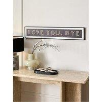 The Very Collection Love You, Bye Slogan Printed Canvas 15X80Cm - Fsc Certified