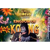 Big Kid Circus Ticket - 6 Locations - Brand New Show: Kingdom Of Kong