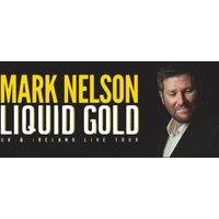 Mark Nelson Liquid Gold Stand-Up Comedy Tour Ticket - 3 Locations