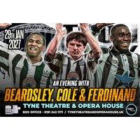 An Evening With Beardsley, Cole & Ferdinand - Football Icons Together - 29th Jan 2027
