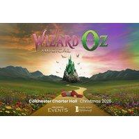 The Wizard Of Oz Musical Tickets for 2 - Charter Hall. Colchester - Family Ticket Options!
